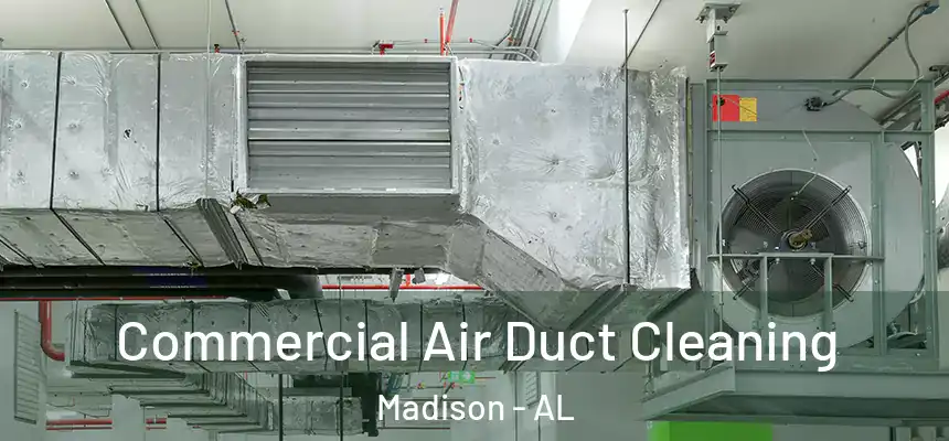  Commercial Air Duct Cleaning Madison - AL