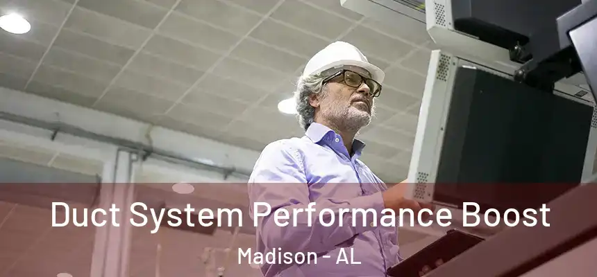 Duct System Performance Boost Madison - AL