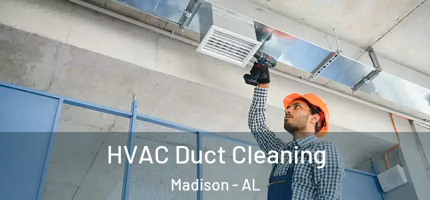  HVAC Duct Cleaning Madison - AL